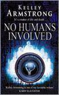 No Humans Involved - Kelley Armstrong, K. L. Armstrong