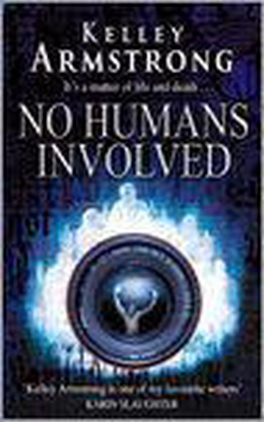 No Humans Involved - Kelley Armstrong, K. L. Armstrong