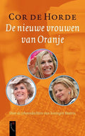 De Nieuwe Vrouwen Van Oranje - Cor de Horde