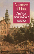 Het Uur Tussen Hond En Wolf - Maarten t Hart, Maarten 't Hart