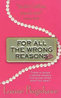 For All the Wrong Reasons - Louise Bagshawe