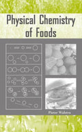 Physical Chemistry Of Foods - Pieter Walstra, Walstra Walstra