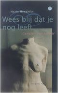 Wees Blij Dat Je Nog Leeft - Maria Hendriks