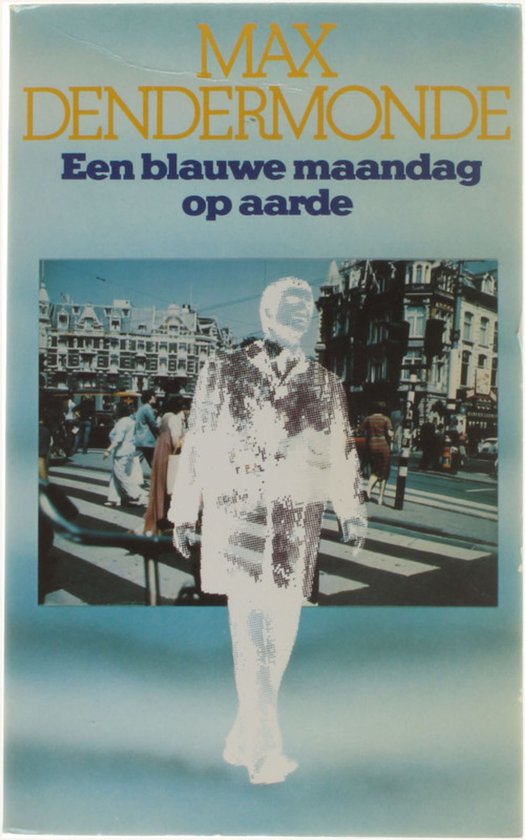Een blauwe maandag op aarde - Max Dendermonde