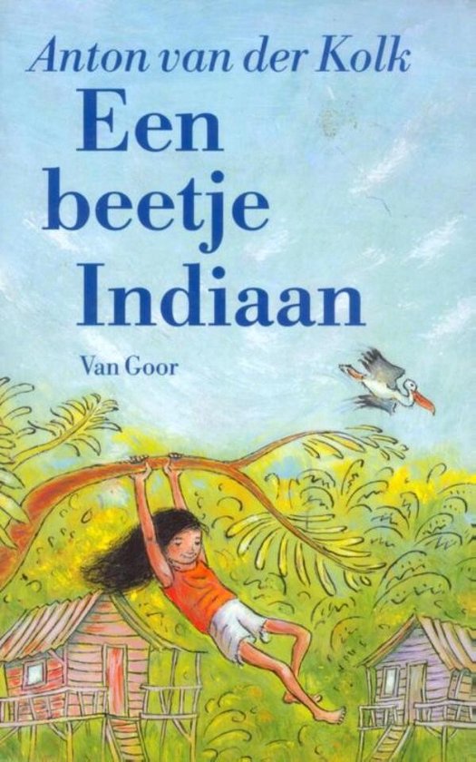 Een beetje indiaan - Anton van der Kolk