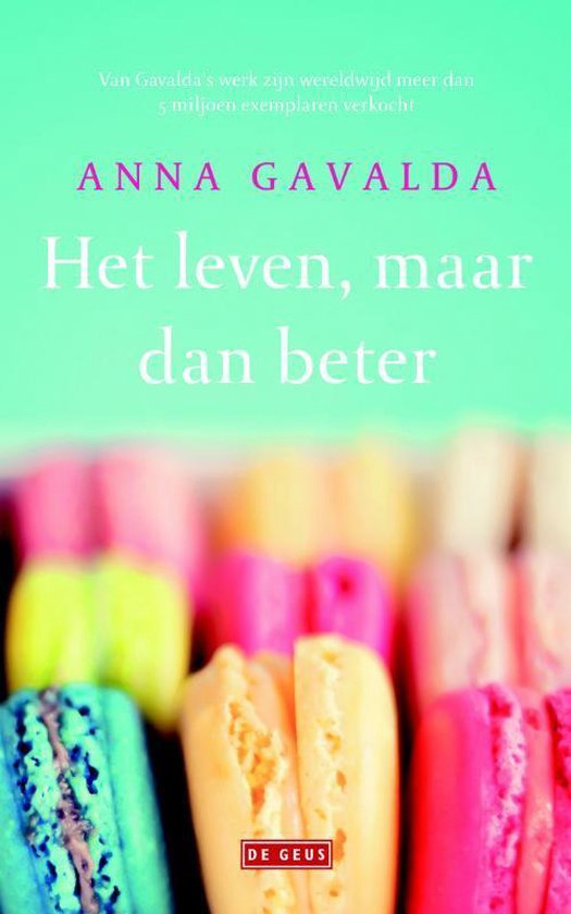 Het leven, maar dan beter - Anna Gavalda