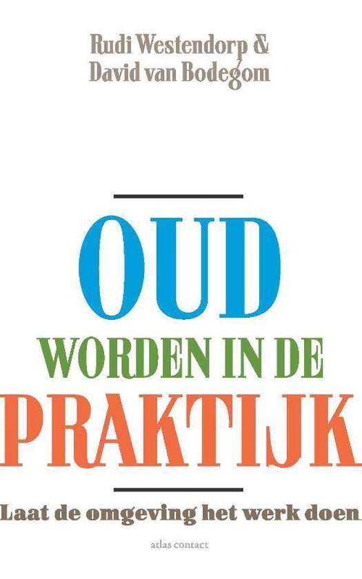 Oud worden in de praktijk - Rudi Westendorp, David van Bodegom