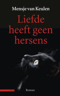 Liefde heeft geen hersens - Mensje van Keulen