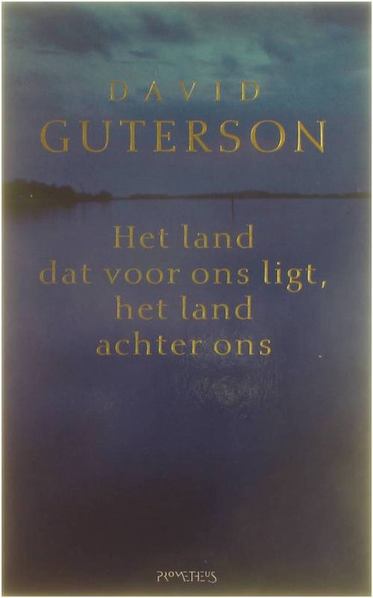 Het land dat voor ons ligt, het land achter ons - David Guterson