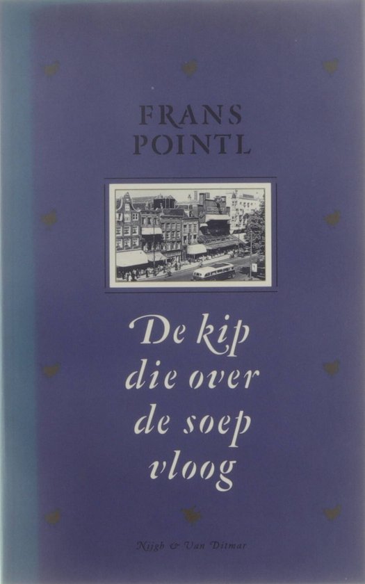 De kip die over de soep vloog - Frans Pointl