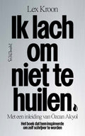 Ik lach om niet te huilen - Lex Kroon