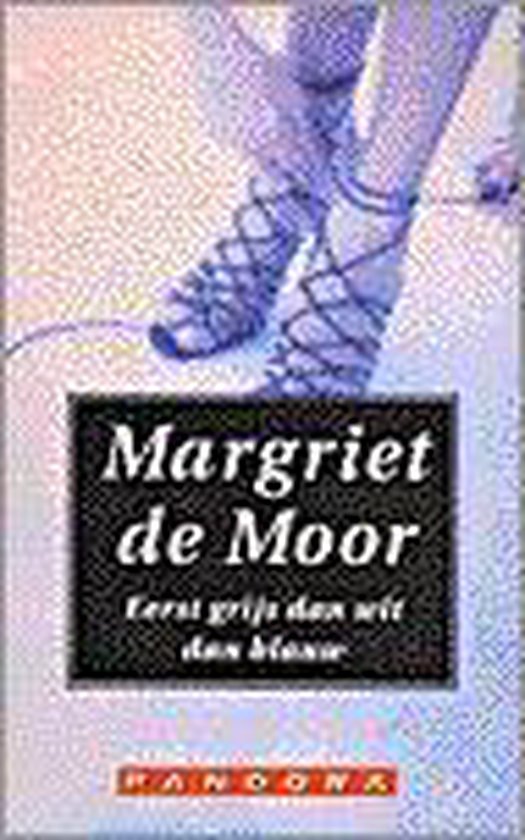 Eerst Grijs Dan Wit Dan Blauw - Margriet de Moor, M. de Moor