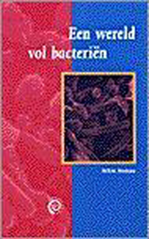 Een wereld vol bacteriÃ«n - W.P.M. Hoekstra