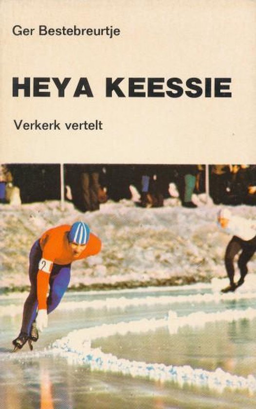 Heya Keessie. Verkerk vertelt - Bestebreurtje