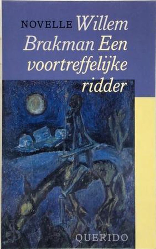 Voortreffelijke ridder - S. Brakman