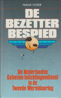 De Bezetter bespied. - Frank Visser. - Frank Visser., Machteld van Borssum Buisman