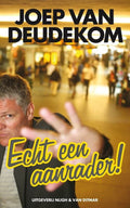 Echt Een Aanrader ! - Joep van Deudekom