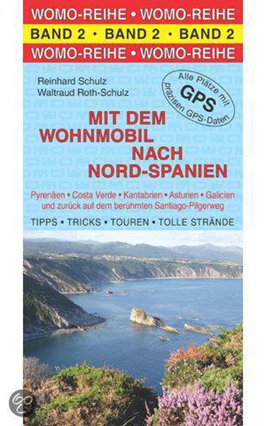 Mit dem Wohnmobil nach Nord - Spanien - Reinhard Schulz