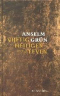 Vijftig Heiligen Voor Je Leven - Anselm Grün