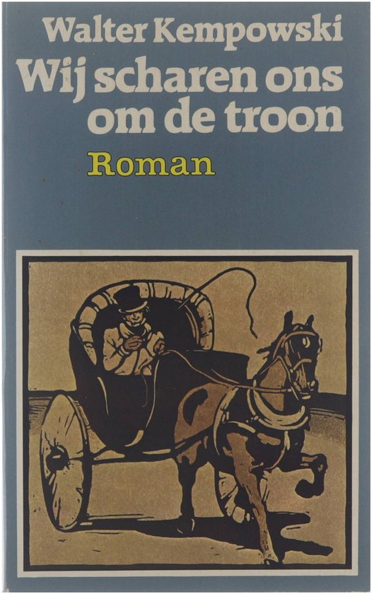 Wij scharen ons om de troon - Walter Kempowski, D.L. Uyt den Bogaard
