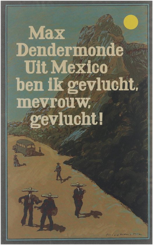 Uit mexico ben ik gevlucht mevrouw - Max Dendermonde