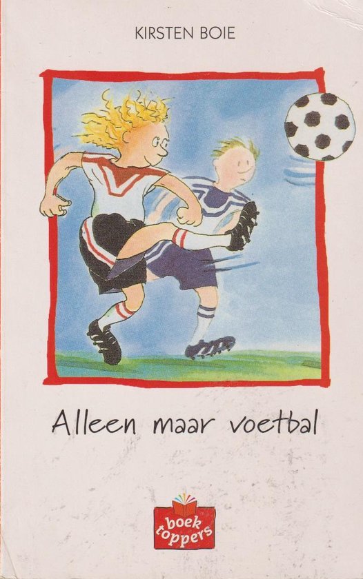 Alleen maar voetbal - Kirsten Boie, Onbekend