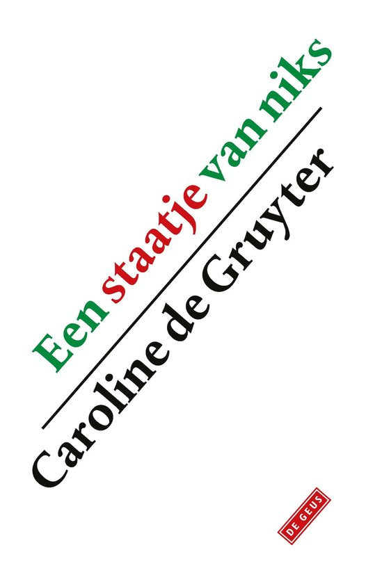 Een staatje van niks - Caroline de Gruyter, Onbekend