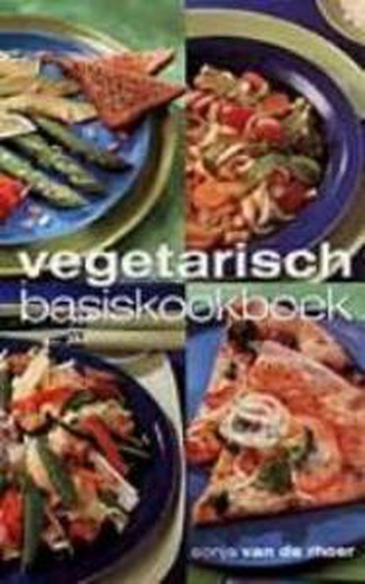 Vegetarisch Basiskookboek - Sonja van de Rhoer, S. Van De Rhoer