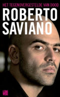Het Tegenovergestelde Van Dood / - Roberto Saviano