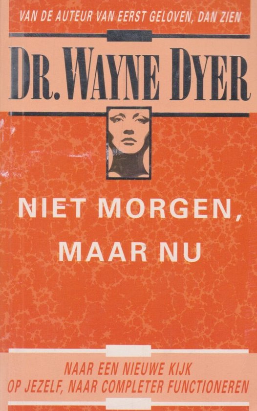 Niet morgen, maar nu - Wayne Dyer