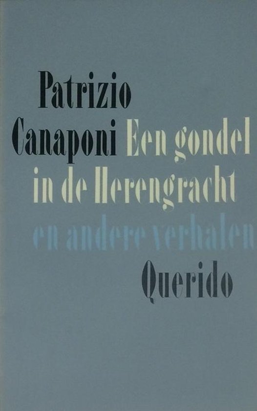 Gondel in de Herengracht en andere verhalen - A.F.Th. van der Heijden, Patrizio Canaponi