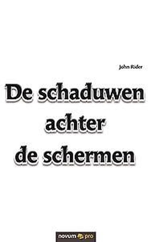 De schaduwen achter de schermen - John Rider
