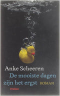 De mooiste dagen zijn het ergst - Anke Scheeren