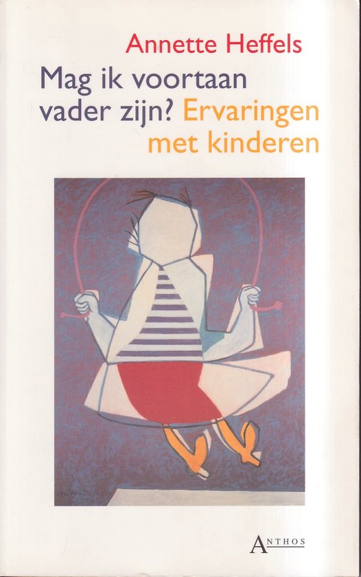 Mag ik voortaan vader zijn - ervaringen met kinderen - Heffels Annette