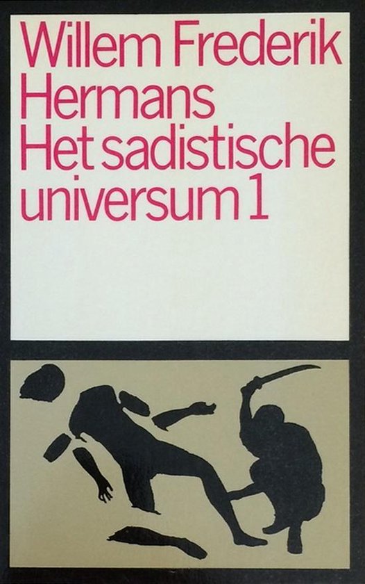 Het sadistische universum 1 - Willem Frederik Hermans