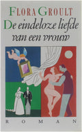 De eindeloze liefde van een vrouw | Flora Groult - Flora Groult, Irene Beckers