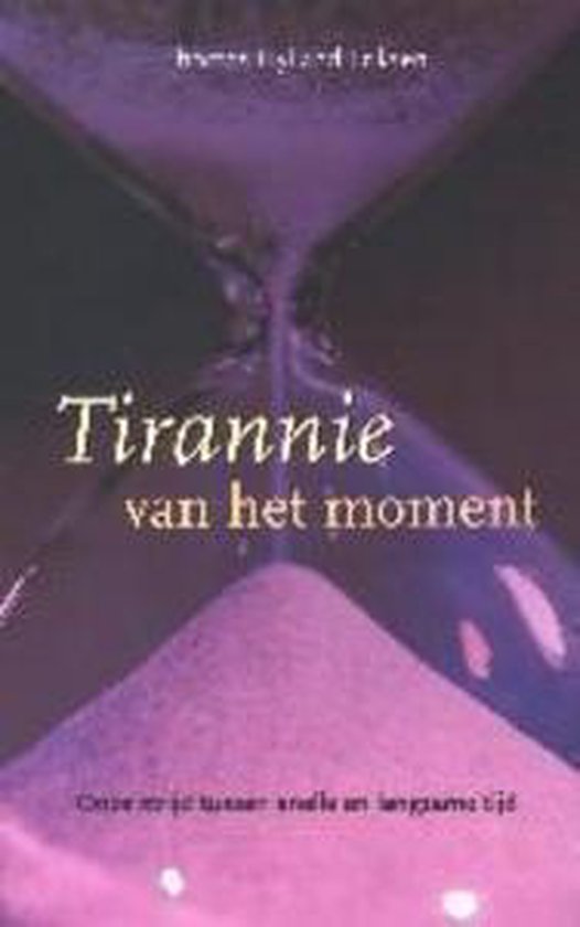 Tirannie van het moment - Thomas Hylland Eriksen