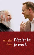 Plezier In Je Werk - Anselm Grün, Hein Pieper