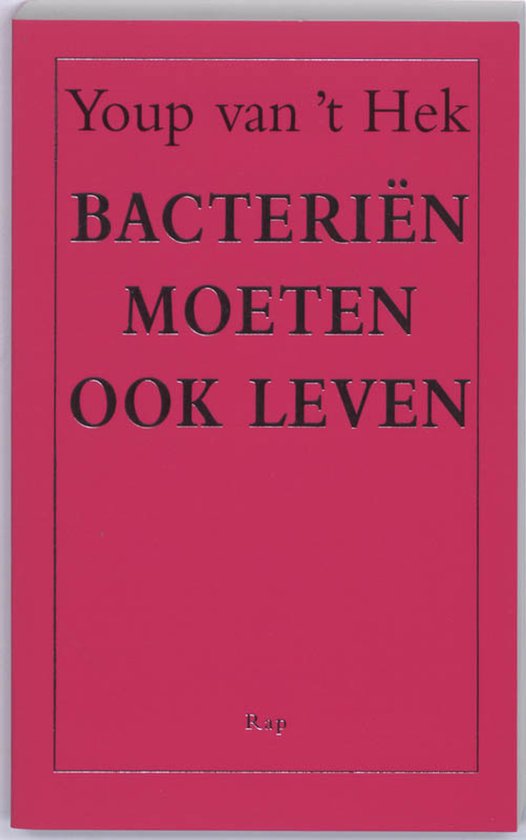 Bacteriën moeten ook leven - Youp van 't Hek