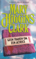 GEEN TRANEN OM EEN ACTRICE SPEC ED - M. Higgins Clark
