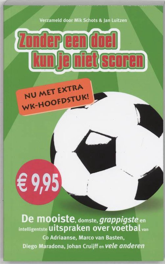 Zonder Een Doel Kun Je Niet Scoren - M. Schots, J. Luitzen