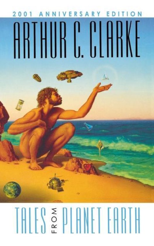 Tales from Planet Earth - Arthur C Clarke, Michael B a Whelan