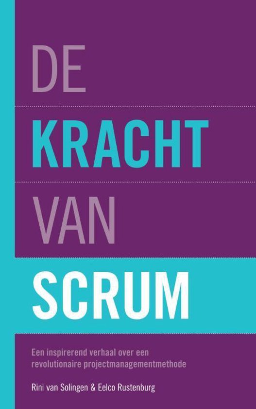 De kracht van Scrum - Rini van Solingen, Eelco Rustenburg