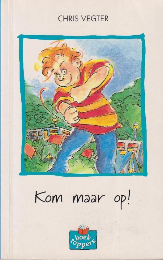 Kom maar op! - Chris Vegter, Onbekend