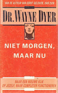 Niet morgen, maar nu | - Wayne Walter Dyer