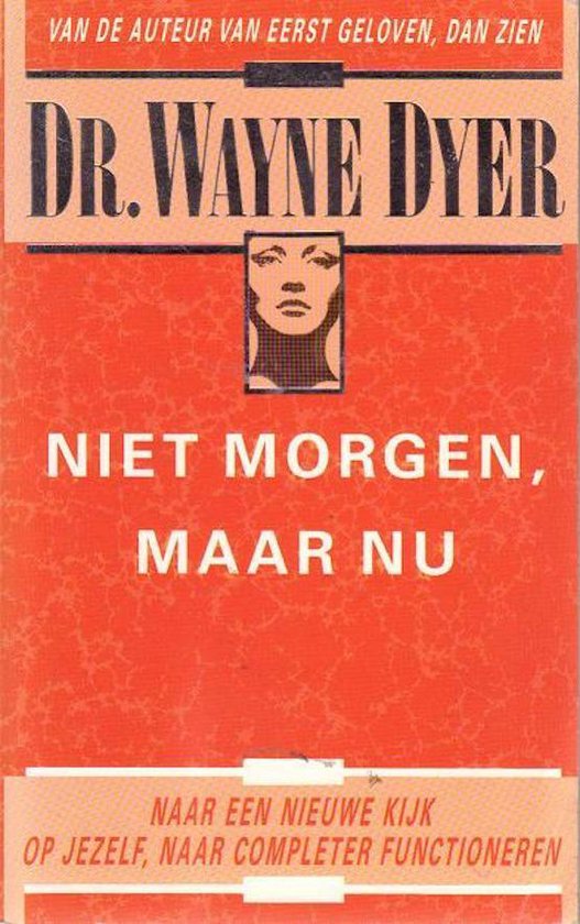 Niet morgen, maar nu | - Wayne Walter Dyer