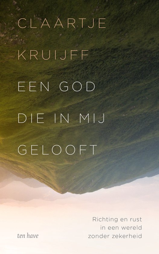 Een God die in mij gelooft - Claartje Kruijff