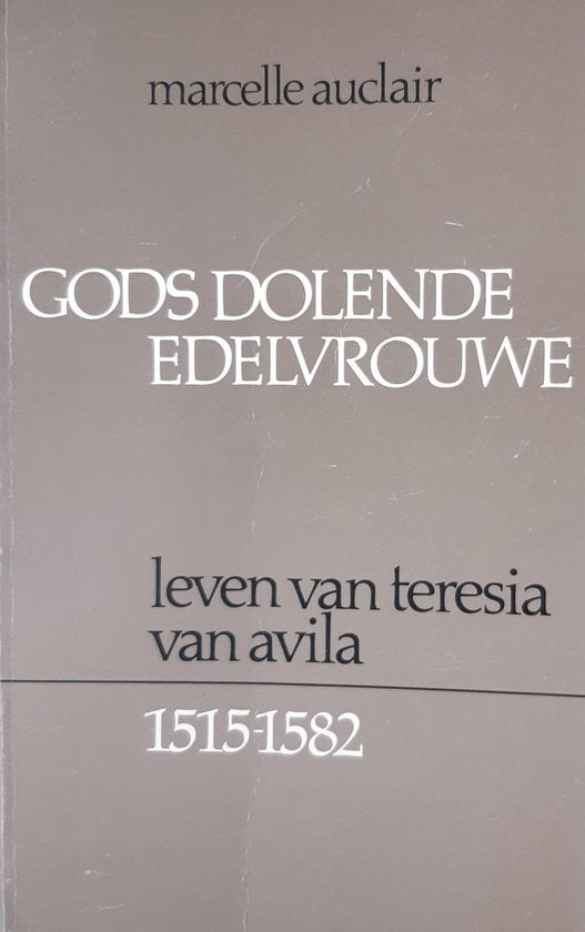 Gods dolende edelvrouwe - Marcelle Auclair