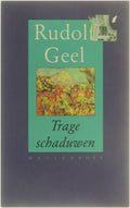 Trage schaduwen - Rudolf Geel