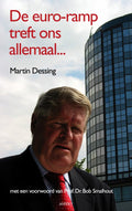 De euro - ramp treft ons allemaal - M. Dessing